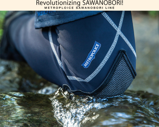 Revolutionizing SAWANOBORI! METROPLOICE SAWANOBORI LINE